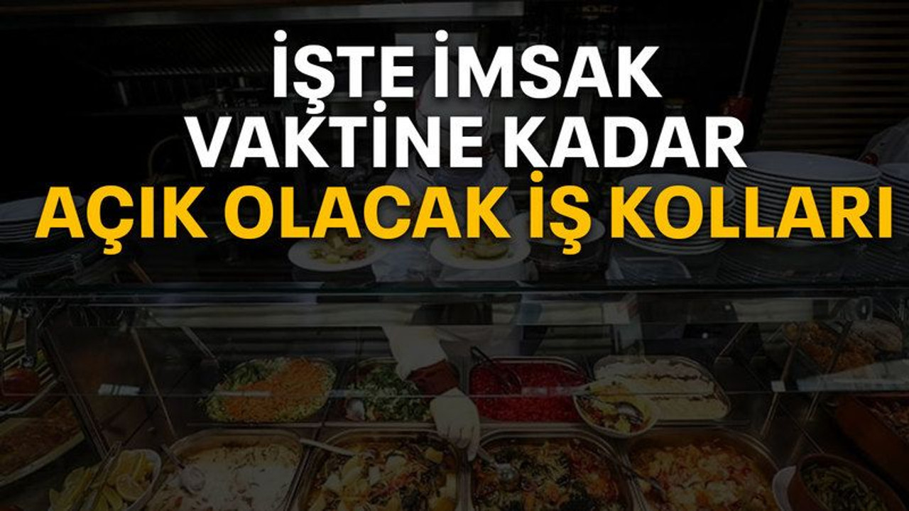 İşte imsak vaktine kadar açık olacak iş kolları